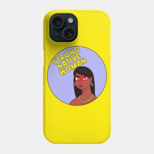 Strong Native Woman Phone Case