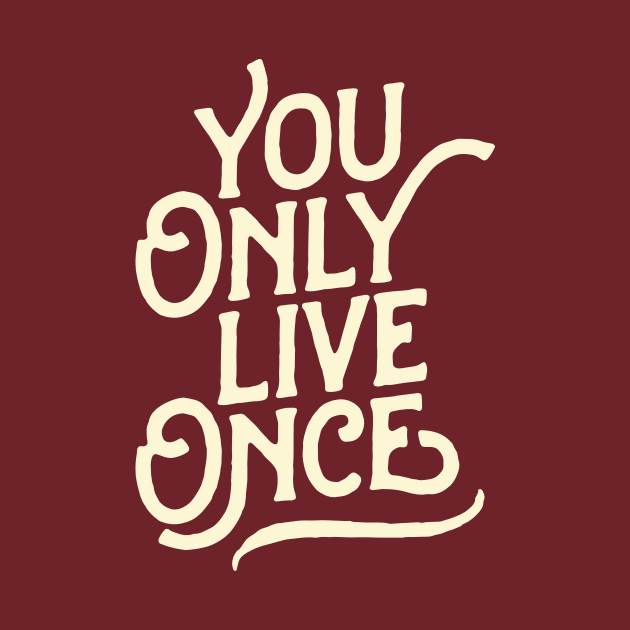 You Only Live Once by Aguvagu