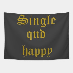 single and happy tshirts , single day awareness t-shirt Tapestry