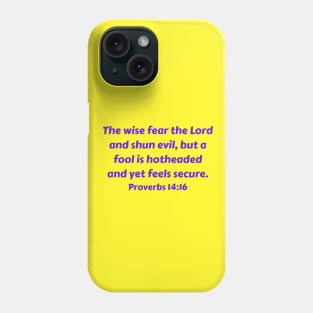 Bible Verse Proverbs 14:16 Phone Case