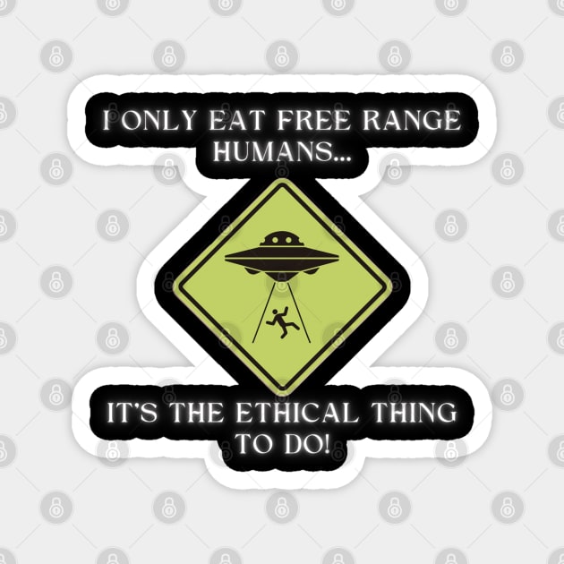 I only eat free range humans! Magnet by GenXDesigns
