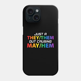 Just A They Them Out Causing May Hem Pronouns LGBT Gay Pride Phone Case