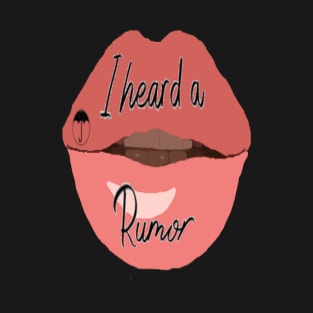 The Rumor T-Shirt