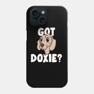 GOT DOXIE? Doggone Funny Dachshund Lover Phone Case