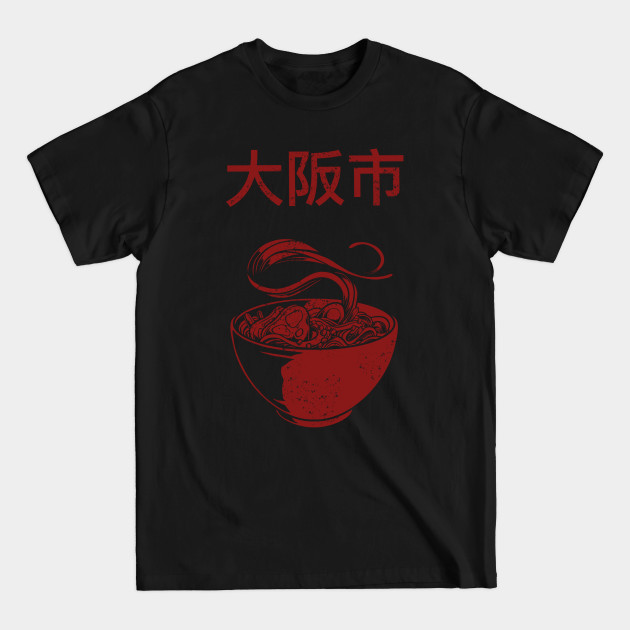 Disover Osaka Shi Ramen - Ramen - T-Shirt