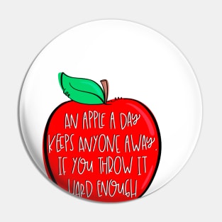 An Apple A Day Keeps Anyone Away If You Throw It Hard Enough Pin