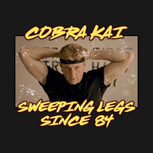 Cobra Kai - Sweeping Legs Since '84 (Johnny Lawrence) T-Shirt