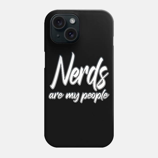 Nerds Are My People grey Phone Case by Shawnsonart