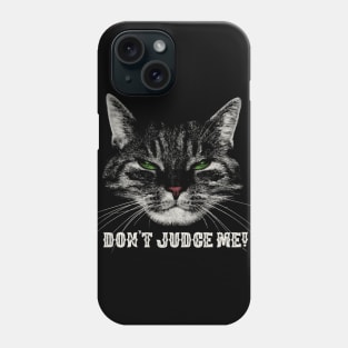 Don't Judge Me Cat Phone Case