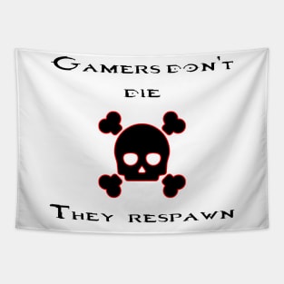 Gamers don't die they respawn Tapestry