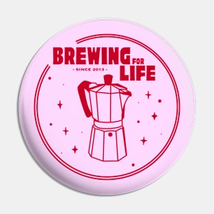 Brewing For Life Pin