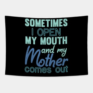 Sometimes I Open My Mouth and My mother Comes Out Tapestry