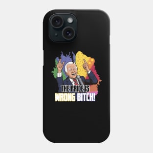 THE PRICE IS WRONG, BITCH Phone Case