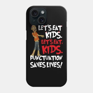 Funny Grammar Lets Eat Kids Humor Punctuation Saves Lives Phone Case