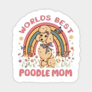 World's Best Poodle Mom Colorful Rainbow and Flowers Magnet