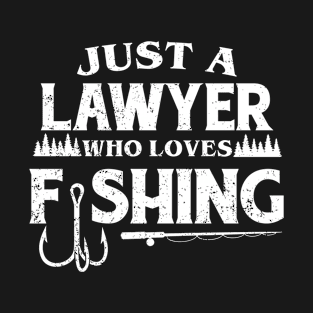 Just a Lawyer who loves fishing T-Shirt