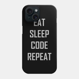 Eat sleep code repeat Phone Case