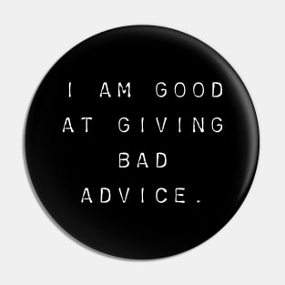 Bad advicer Pin
