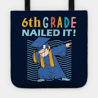 6th grade nailed it - 6th grade graduation gift Tote