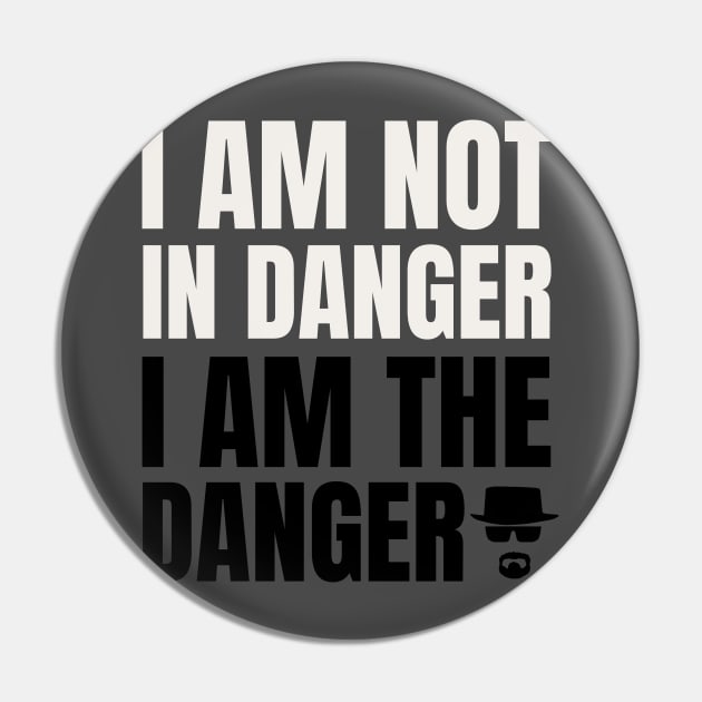 I am not in danger, I am the Danger Pin by Teessential