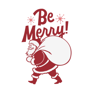 Be Merry! T-Shirt