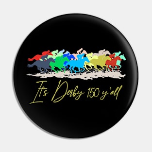 Its Derby 150 Yall 150th Horse Racing Derby Day 2024 Pin