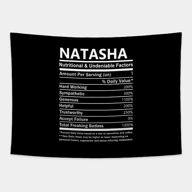 Natasha Name T Shirt - Natasha Nutritional and Undeniable Name Factors Gift Item Tee Tapestry by nikitak4um