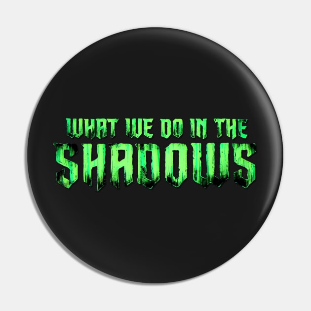 What We Do in the Shadows Logo Pin by madiwohl