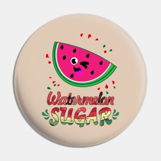 Watermelon Sugar Pin