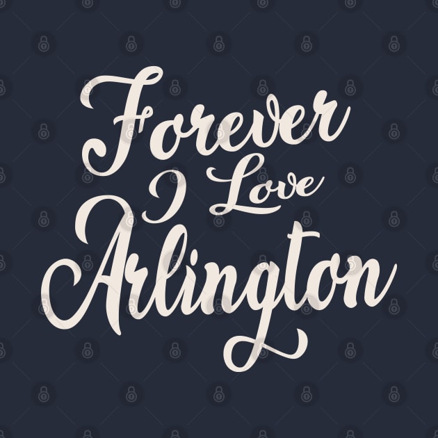 Forever i love Arlington by unremarkable