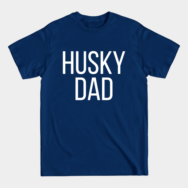 Discover Funny Husky Dad - Husky Lover Gifts - T-Shirt