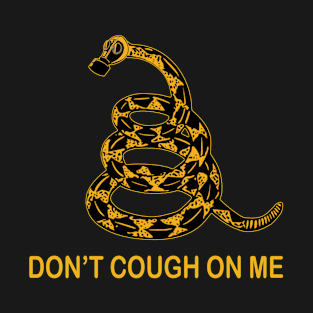 Funny Dont Cough On Me Snake T-Shirt