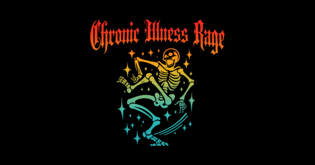 Chronic Illness Rage Funny Skeleton - Skeletons - Posters and Art ...
