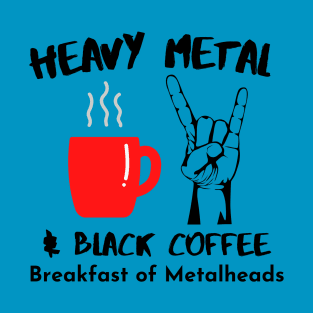 Heavy Metal & Black Coffee, Breakfast of Metalheads - With Horns Up T-Shirt