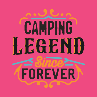 Camping Legend Since Forever T-Shirt