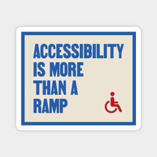 Accessibility Is More Than A Ramp - Accessible Magnet