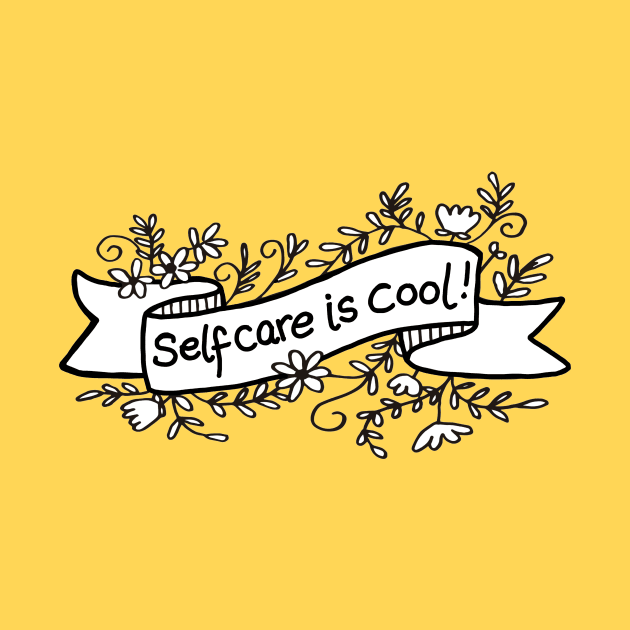 SELF CARE IS COOL! by SianPosy