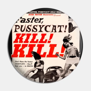 Faster Pussycat! KILL! KILL! Pin