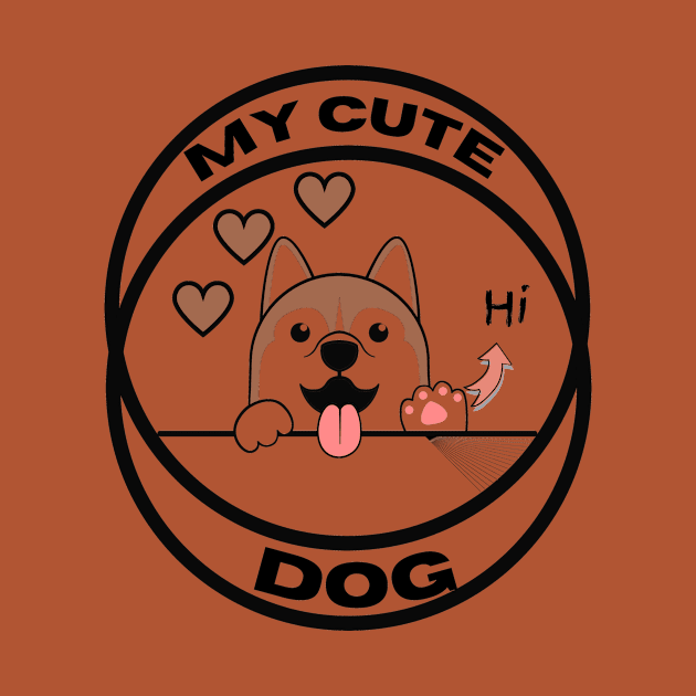 My cute dog- Funny dog by Mr.Dom store