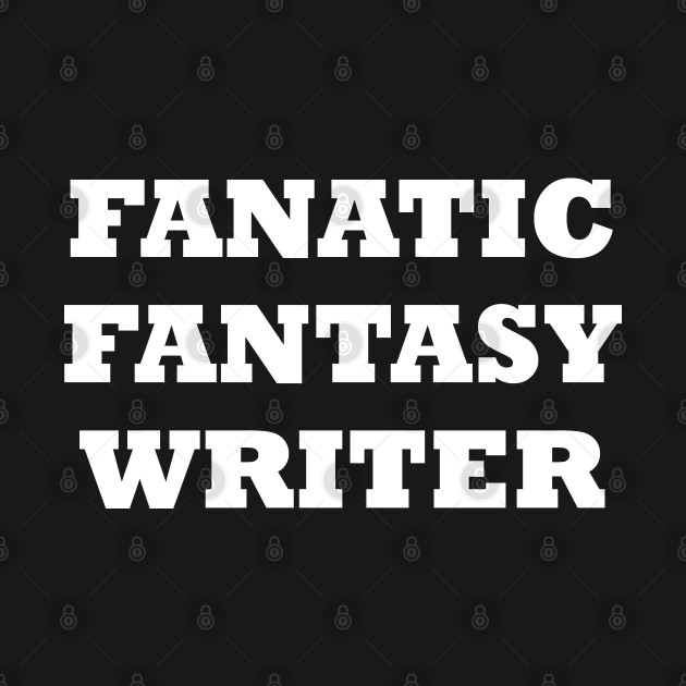 Disover Fanatic Fantasy Writer - Fantasy Writer - T-Shirt