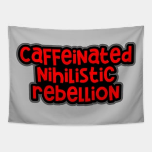 Caffeinated Nihilistic Rebellion Tapestry