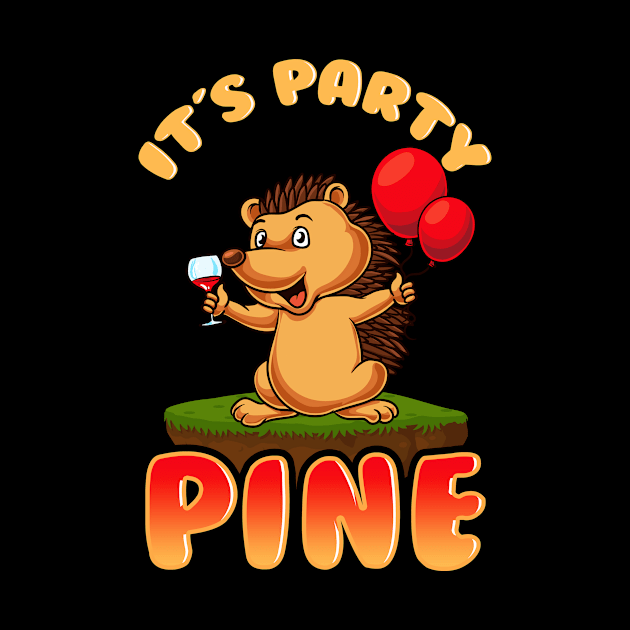 It's Party Pine Adorable Porcupine Drinking Pun by theperfectpresents