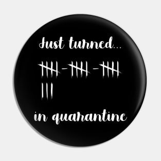 Just Turned 18 In Quarantine Humor Birthday Pin