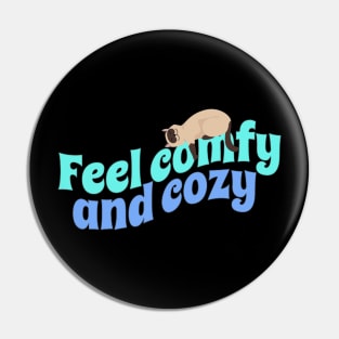 Like a cat, feel comfy and cozy Pin