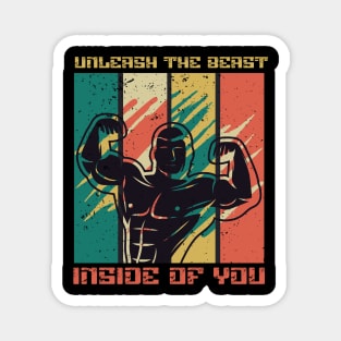 Unleash The Beast Inside Of You Magnet