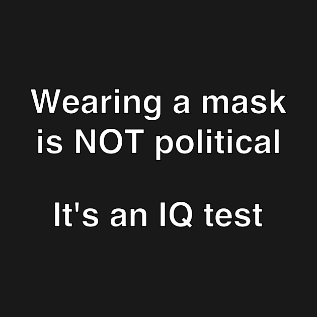 Wearing a Mask is not Polltical by Thinkblots