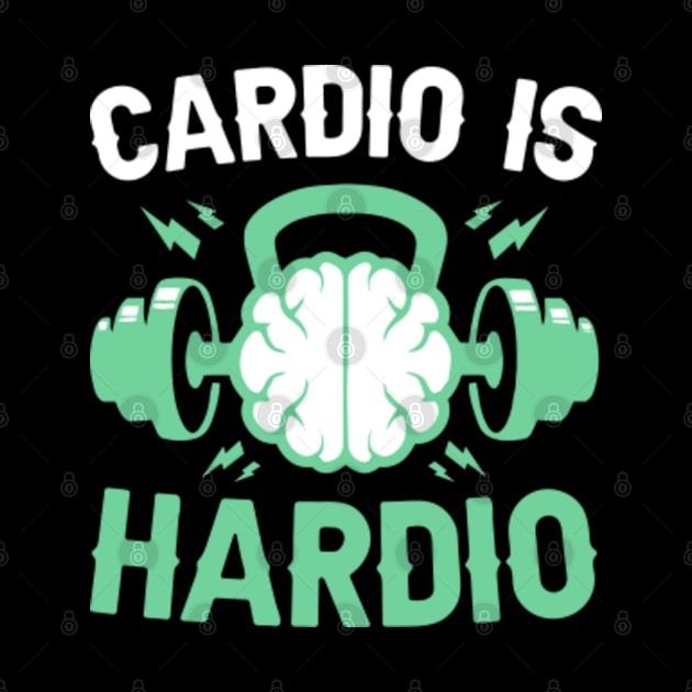 Cardio is Hardio by GreenCraft