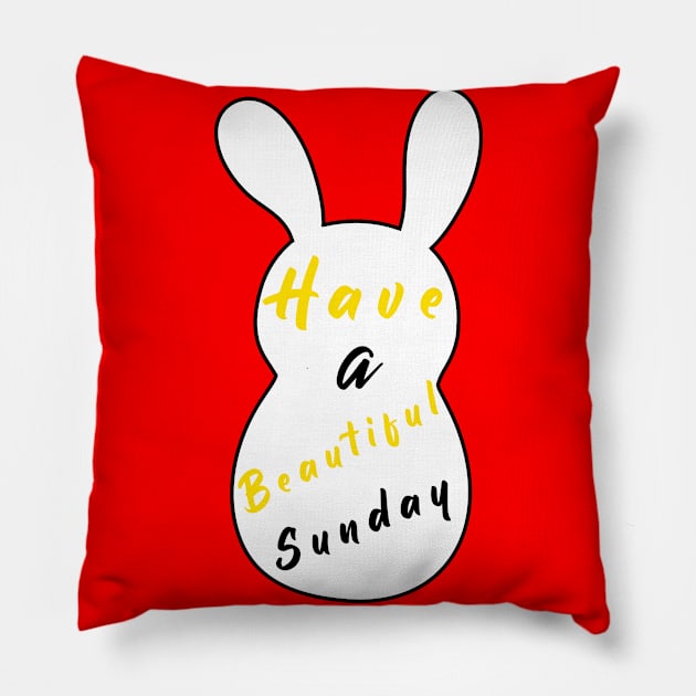 Happy Easter Bunny day, Have a Beautiful Sunday, Easter Silly Bunny Pillow by artspot