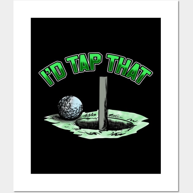 Golf Gifts for Golfers - I'd Tap That Golf Ball in the Hole Funny Golfing  Gift Ideas for the Golfer Art Board Print for Sale by merkraht