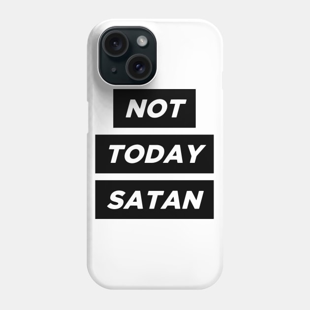 Not Today Satan! Phone Case by nik1986